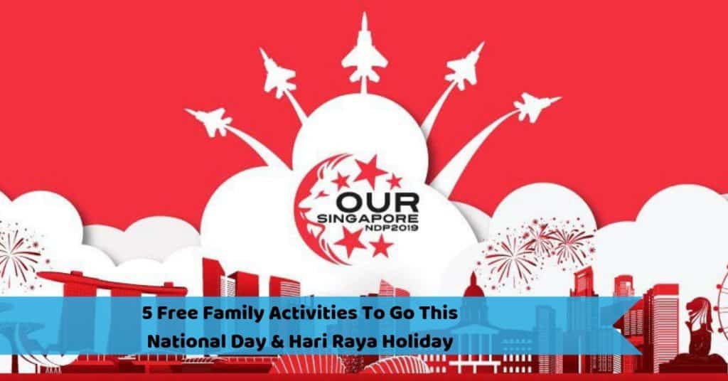 5 Free Family Activities To Go This National Day & Hari Raya Holiday 1